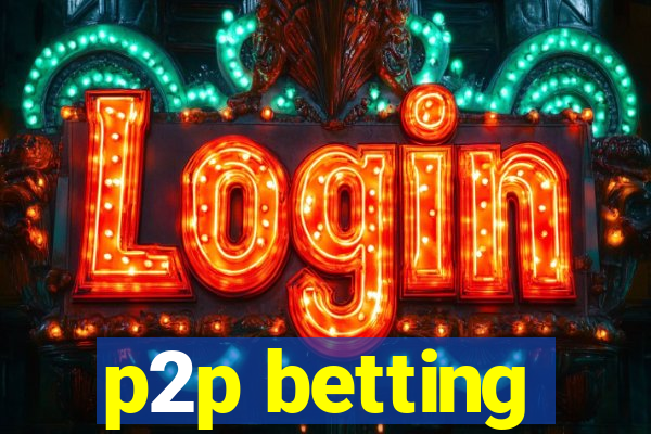 p2p betting